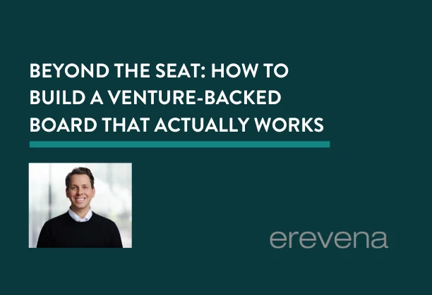 Jonas Helgesson, CEO of Erevena, with article title 'Beyond the Seat: How to Build a Venture-Backed Board That Actually Works' – expert insights on start-up board leadership.