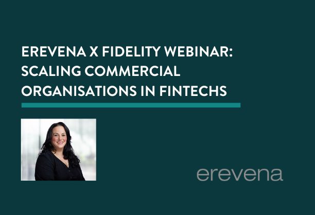 Maria Josife, Partner at Erevena, on a dark green background with the text 'Erevena x Fidelity Webinar: Scaling Commercial Organisations in FinTechs'